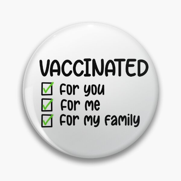 Für Sie geimpft ich meine Familie Pro Impfstoff Impfstoff Covid Coronavirus COVID-19 Button