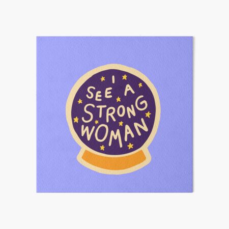 I see a strong woman on Lilac Art Board Print