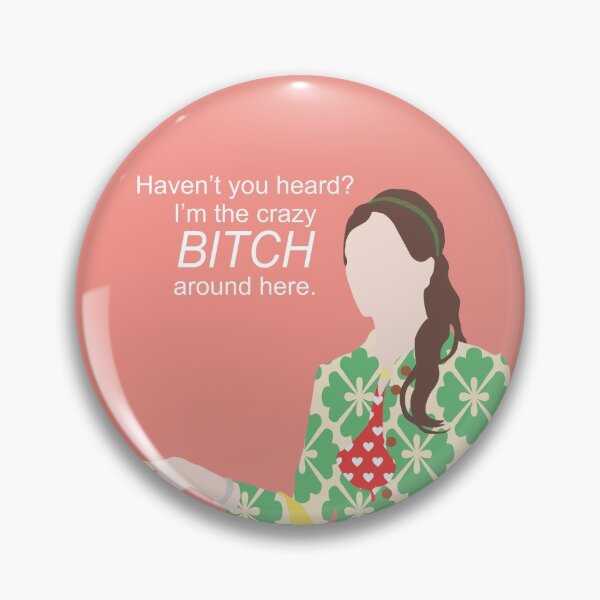 Item preview, Blair Waldorf - I´m the crazy bitch around here! designed and sold by FilmFreakDesign.