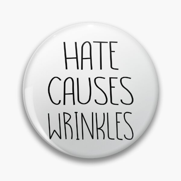 Item preview, Hate Causes Wrinkles v2 designed and sold by hmgrafi36.