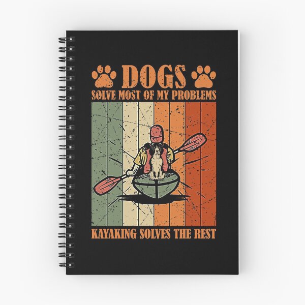 Item preview, Dogs Solve Most Of My Problems Kayaking Solves The Rest designed and sold by RBG1933Tee.