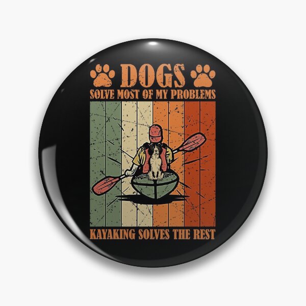 Item preview, Dogs Solve Most Of My Problems Kayaking Solves The Rest designed and sold by RBG1933Tee.
