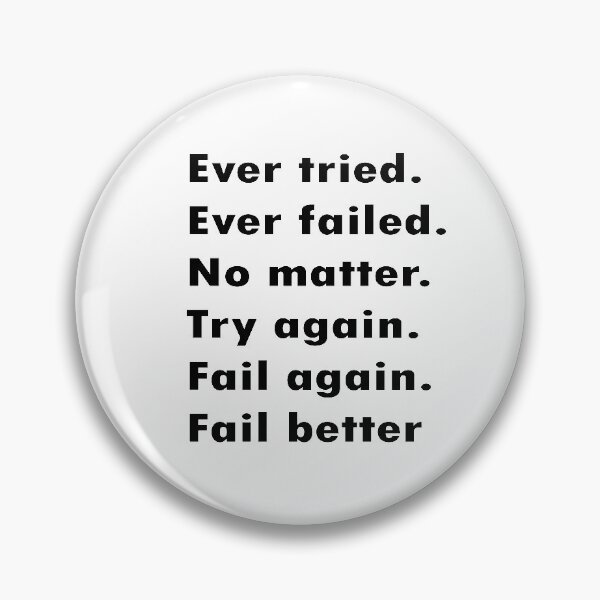 Item preview, Motivational quote:Ever tried. Ever failed. No matter. Try again. Fail again. Fail better designed and sold by merchfun2.