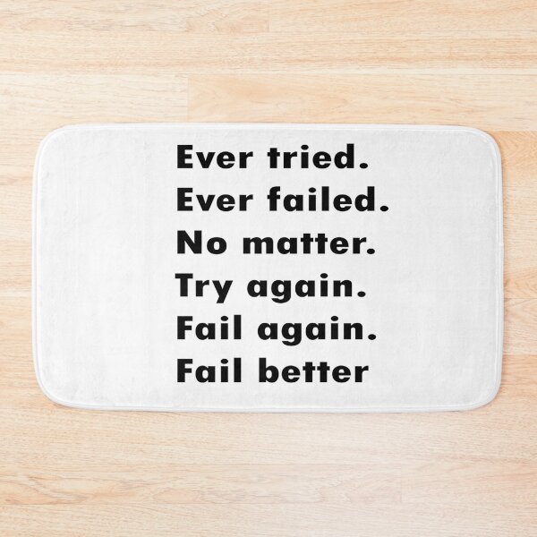 Item preview, Motivational quote:Ever tried. Ever failed. No matter. Try again. Fail again. Fail better designed and sold by merchfun2.