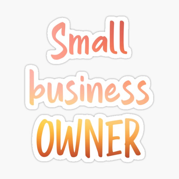 Item preview, Small business owner sticker designed and sold by Lv28021.