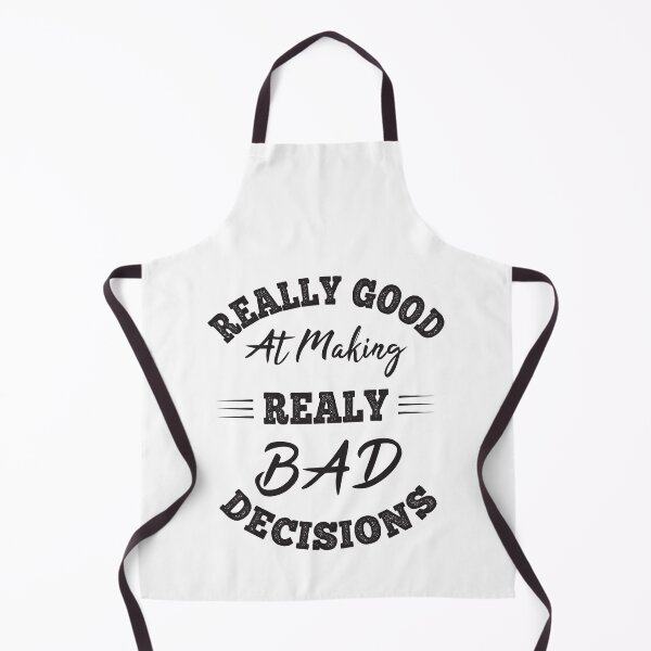 Item preview, Really Good At Making Really Bad Decisions designed and sold by ReadyArt.