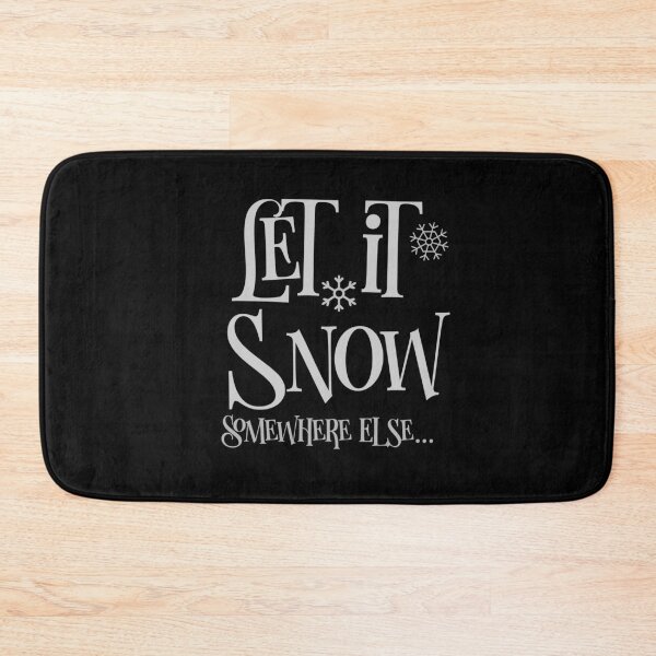 Item preview, Let it Snow Somewhere Else designed and sold by loveoceanair.