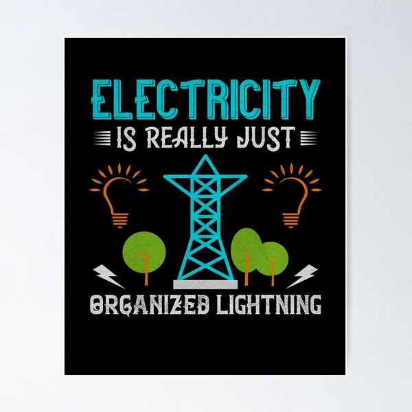 Item preview, Electricity is really just organized lightning designed and sold by dm4design.
