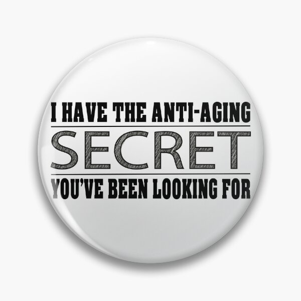 Item preview, I HAVE THE ANTI AGING SECRET YOU'VE BEEN LOOKING FOR. designed and sold by hmgrafi36.