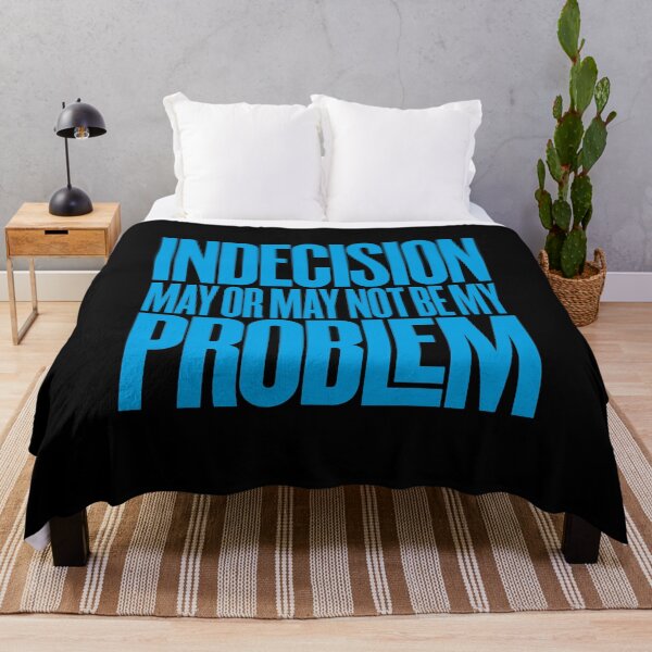 Item preview, Indecision may or may not be my problem v.6 designed and sold by x1brett.