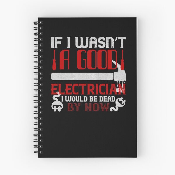 Item preview, If I wasn't a good electrician I would be dead by now designed and sold by dm4design.