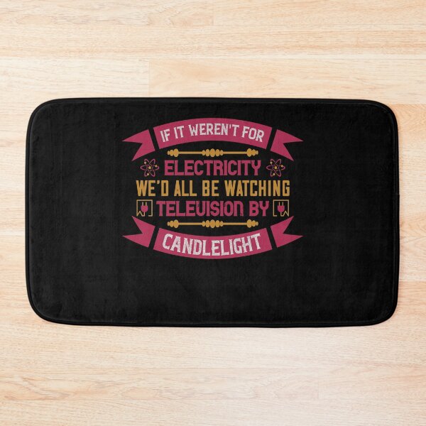 Item preview, If I weren't for electricity we'd all be watching television by candlelight designed and sold by dm4design.
