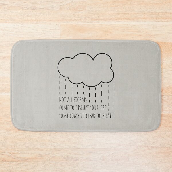 Item preview, Not all storms come to disrupt your life designed and sold by Minimalist Quotes and Sayings.