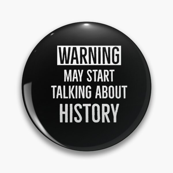 Item preview, Warning May Start Talking About History designed and sold by AwesomeWorld1.