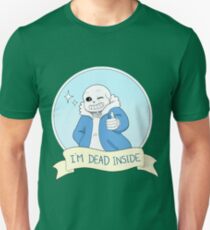 Undertale- Sans "I'm Dead Inside" Unisex T-Shirt