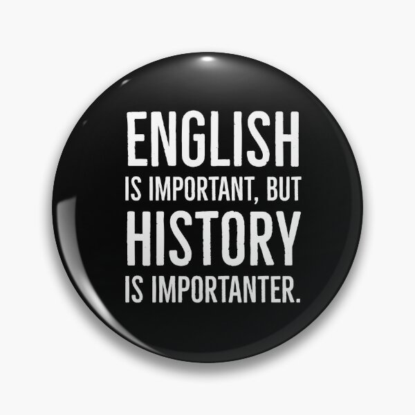 Item preview, English Is Important But History Is Importanter designed and sold by AwesomeWorld1.