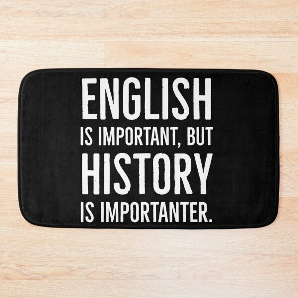 Item preview, English Is Important But History Is Importanter designed and sold by AwesomeWorld1.
