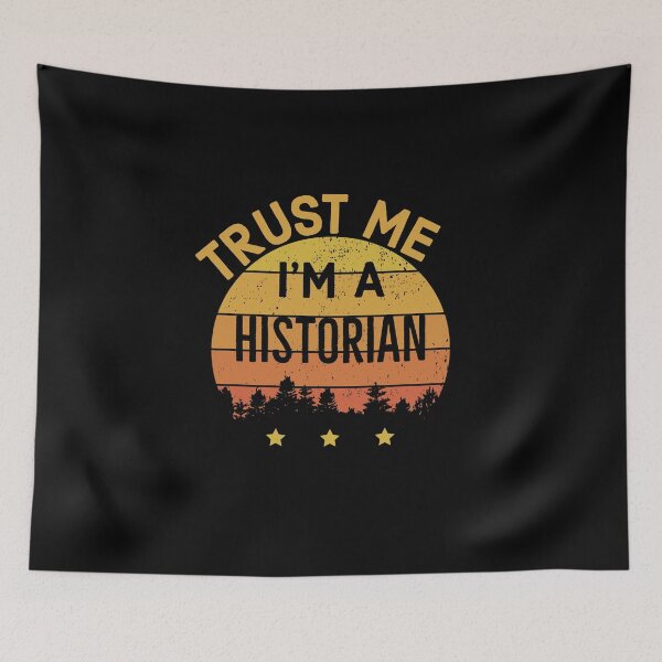 Item preview, Trust Me Im A Historian designed and sold by AwesomeWorld1.