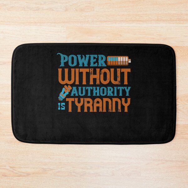 Item preview, Power without authority is tyranny designed and sold by dm4design.