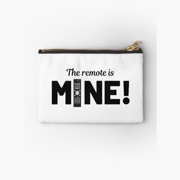 Item preview, THE REMOTE IS MINE designed and sold by Akz84.