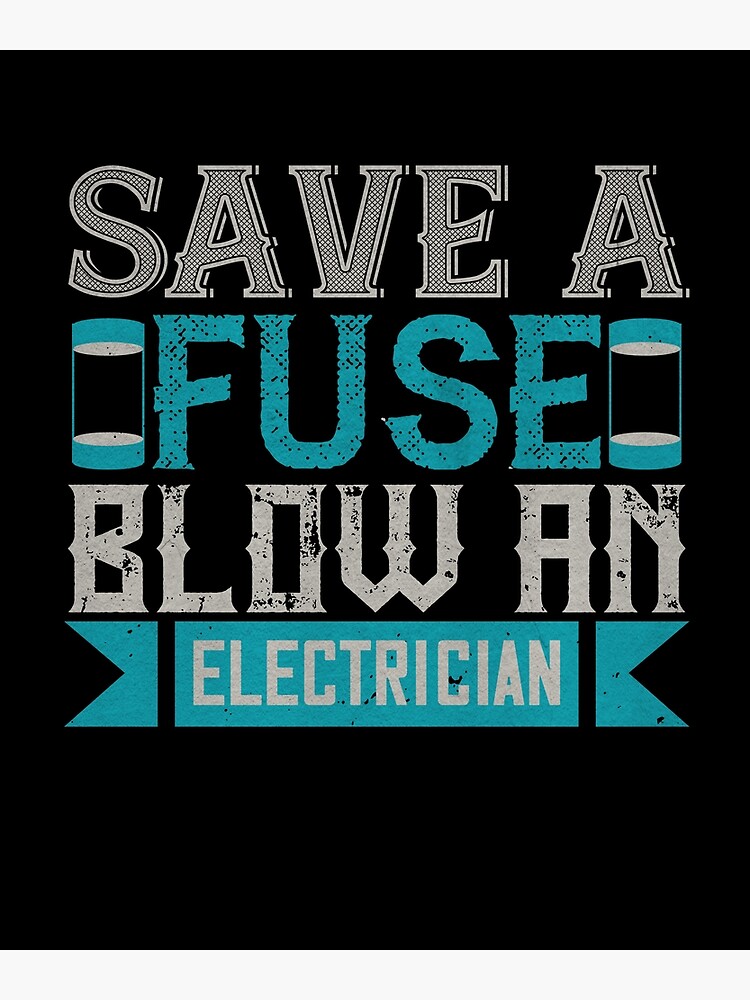 Save A Fuse Blow An Electrician For Electric Engineers Coffee Mug by Tom  Publishing - Fine Art America