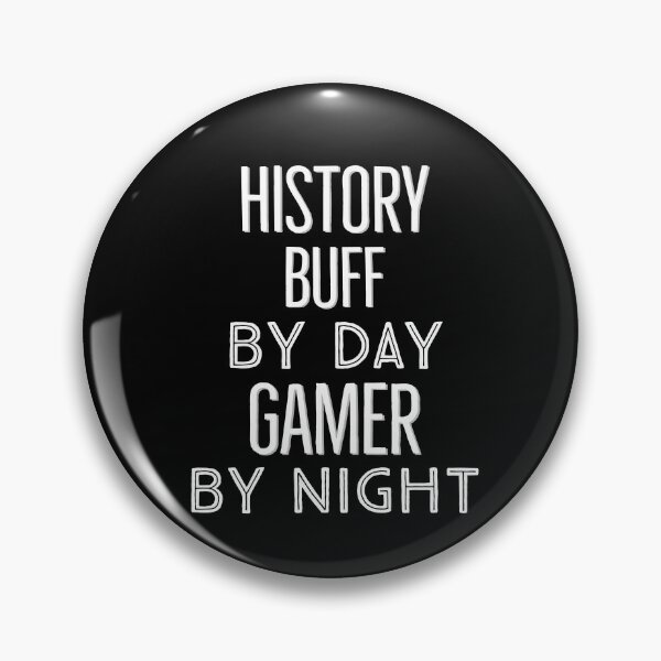 Item preview, History Buff By Day Gamer By Night designed and sold by AwesomeWorld1.