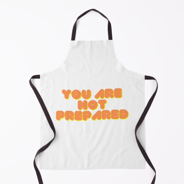 Item preview, You Are Not Prepared designed and sold by HappyDays-.