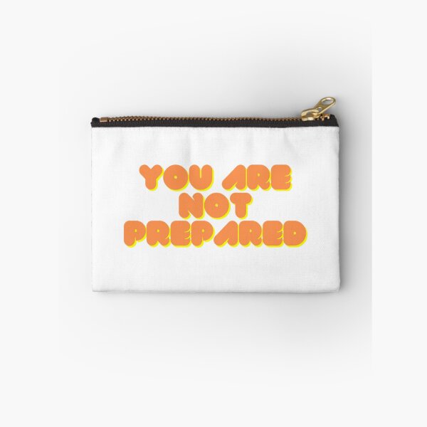 Item preview, You Are Not Prepared designed and sold by HappyDays-.
