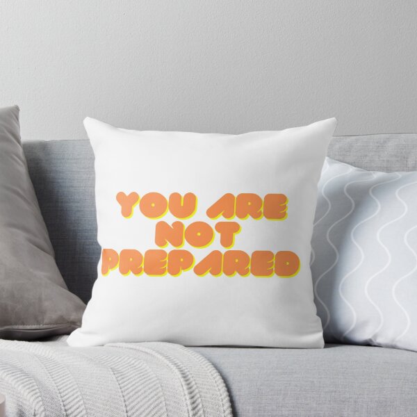 Item preview, You Are Not Prepared designed and sold by HappyDays-.