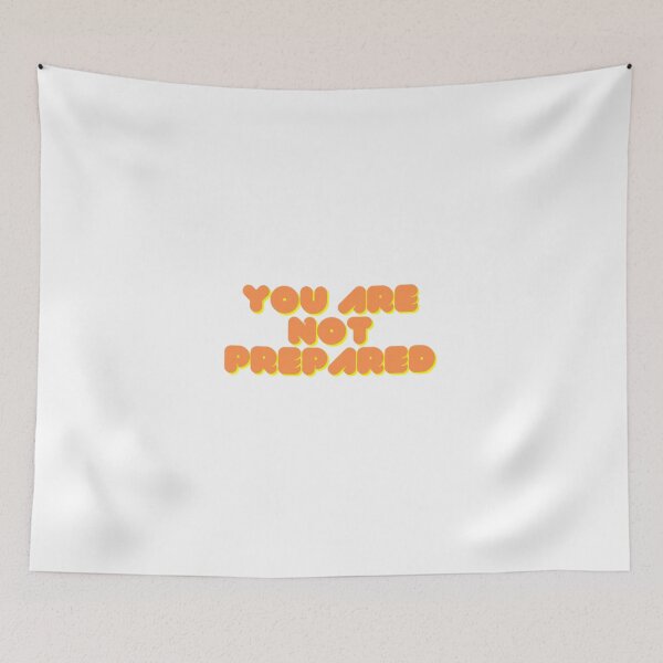 Item preview, You Are Not Prepared designed and sold by HappyDays-.