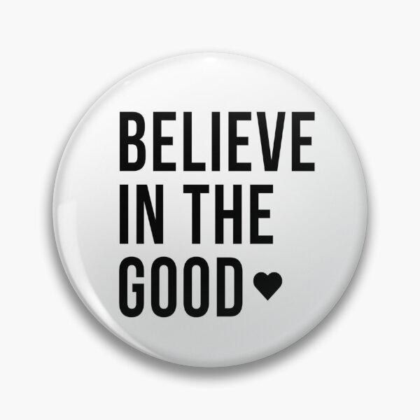 Item preview, BELIEVE IN THE GOOD designed and sold by Akz84.