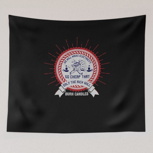 Item preview, We will make electricity so cheap that only the rich will burn candles designed and sold by dm4design.