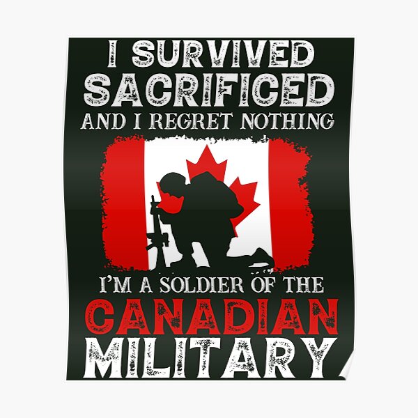 SURVIVED SACRIFICED REGRET NOTHING THE CANADIAN MILITARY COLLECTION Poster
