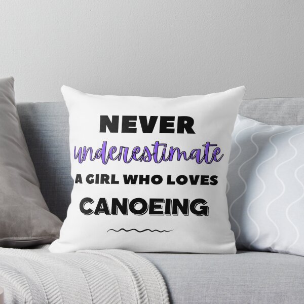 Item preview, Never underestimate a girl who loves canoeing designed and sold by TheGreenGoat.