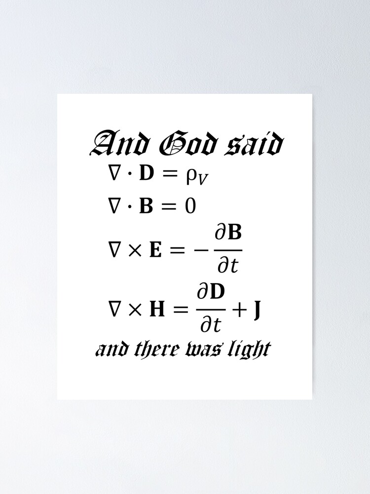 And God Said Let There Be Light Maxwells Equations Funny Physics Science Teacher T Poster 2114