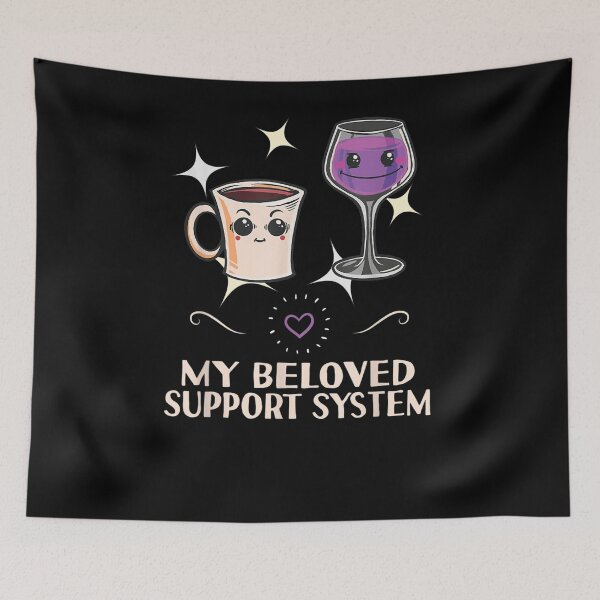 Item preview, Coffee Wine My Beloved Support System A Funny Kawaii  designed and sold by melisenda.