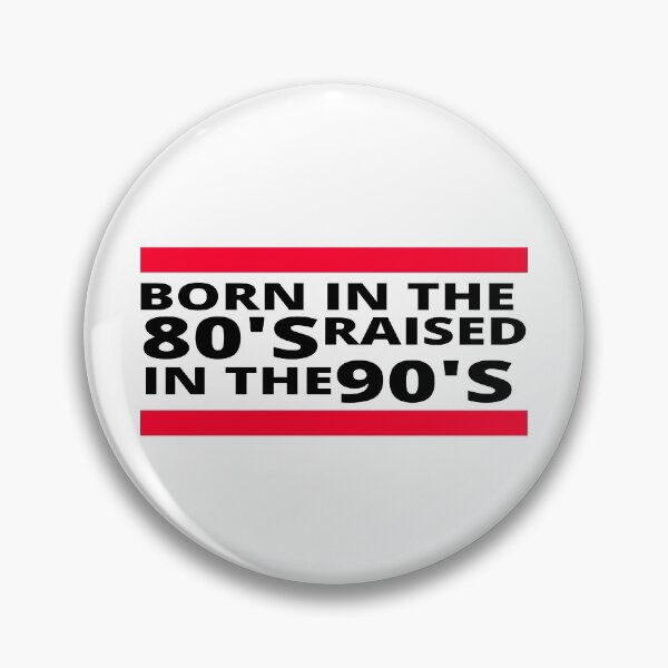 Item preview, Born in the 80's, Raised in the 90's Black font. designed and sold by House-Nostalgia.