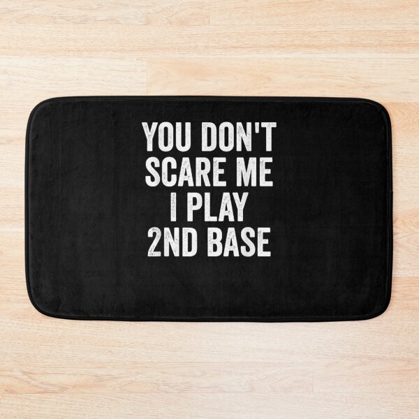 Item preview, You Don't Scare Me I Play 2nd Base Funny Softball  designed and sold by melisenda.