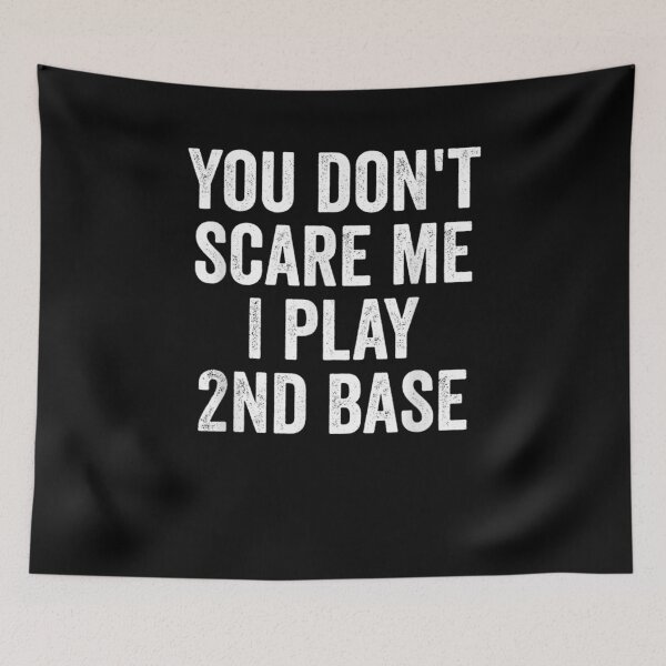 Item preview, You Don't Scare Me I Play 2nd Base Funny Softball  designed and sold by melisenda.
