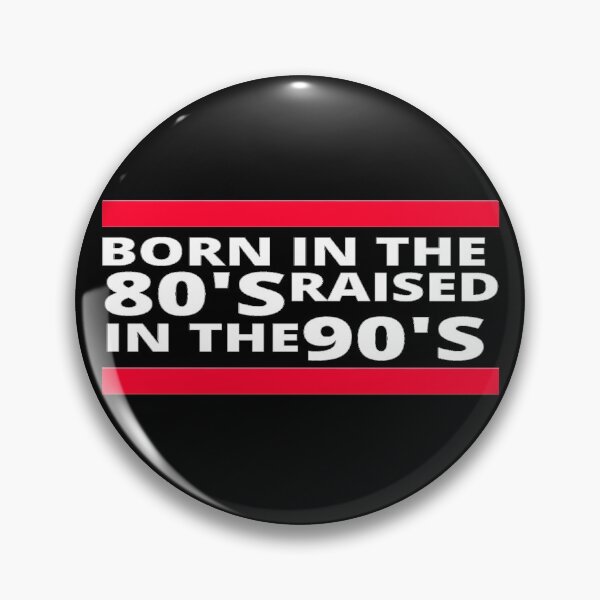 Item preview, Born in the 80's, Raised in the 90's white font. designed and sold by House-Nostalgia.