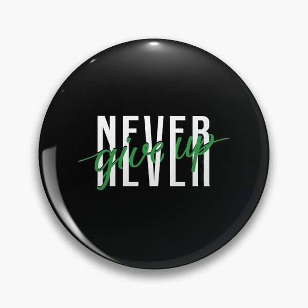 Item preview, Never Give Up designed and sold by SmartStyle.