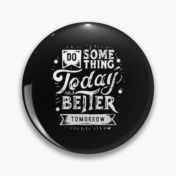 Item preview, Do Something Today For A Better Tomorrow designed and sold by SmartStyle.