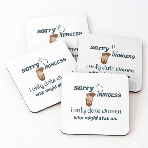 Item preview,  Sorry Princess I Only Date Women Who Might Stab Me  designed and sold by DANT-shirts.