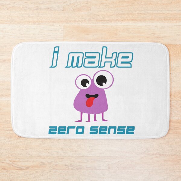 Item preview, I Make Zero Sense  designed and sold by Schuva.