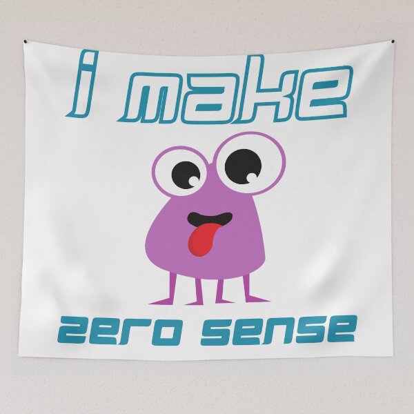 Item preview, I Make Zero Sense  designed and sold by Schuva.