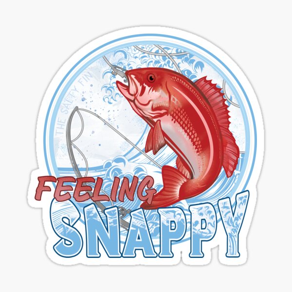 "Feeling Snappy Red Snapper Fishing " Sticker for Sale by TheSaltyFin