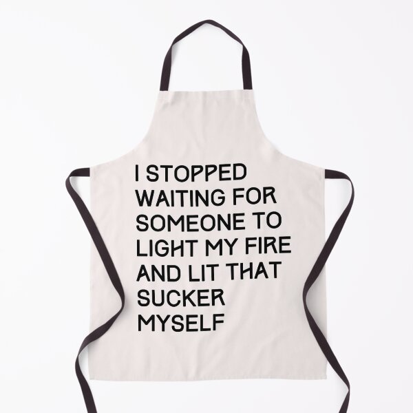 Item preview, I stopped waiting for someone to light my fire and lit that sucker myself. Take charge. designed and sold by JellyBeenzz.