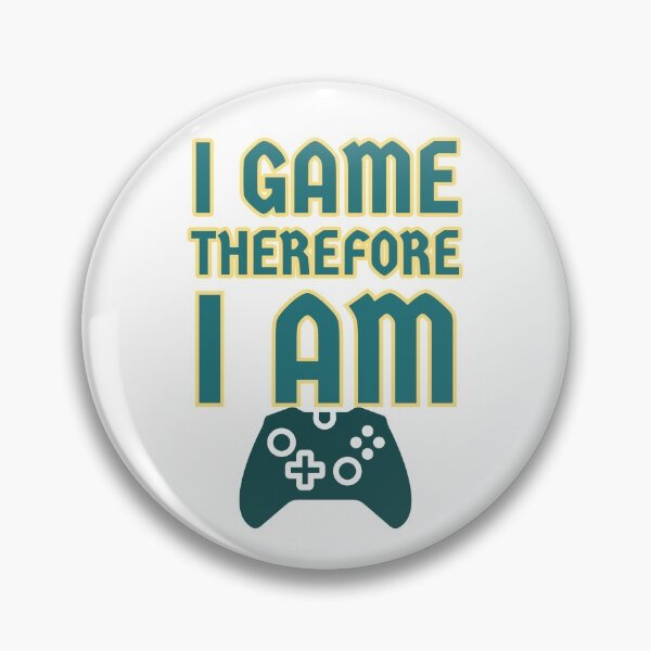 Item preview, I GAME THEREFORE I AM designed and sold by GilesTs.