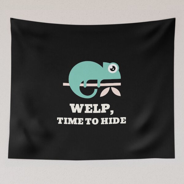 Item preview, Chameleon Welp Time To Hide Workplace Disaster Avoid Responsibility designed and sold by WPahat.