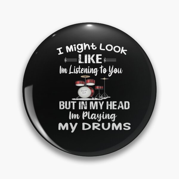 Item preview, Im Might Look Like Im Listening To You But In My Head Im Playing My Drums , Drum music lover designed and sold by Ikgha.
